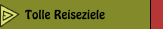 Tolle Reiseziele