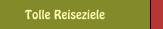 Tolle Reiseziele